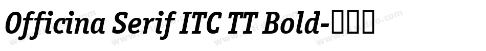 Officina Serif ITC TT Bold字体转换